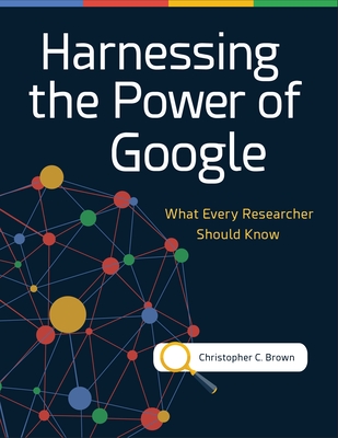 Harnessing the Power of Google: What Every Researcher Should Know Cover Image