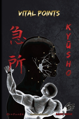 KyŪsho - Vital Points: Vital Points based on Koppō Jutsu and Ninjutsu Cover Image