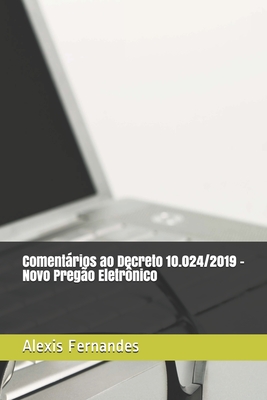 Comentários ao Decreto 10.024/2019 - Novo Pregão Eletrônico Cover Image
