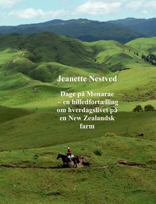 Dage på Monarae: en billedfortælling om hverdagslivet på en New Zealandsk farm By Jeanette Nestved Cover Image