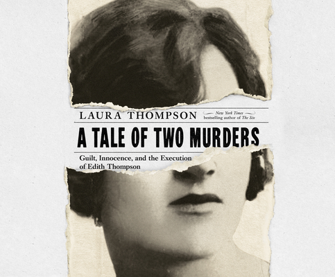 A Tale of Two Murders: Guilt, Innocence, and the Execution of Edith Thompson Cover Image