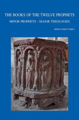 The Books of the Twelve Prophets: Minor Prophets - Major Theologies Cover Image