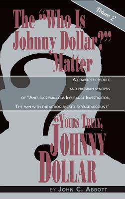 Yours Truly, Johnny Dollar Vol. 2 (Hardback) By John C. Abbott Cover Image