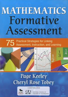 Mathematics Formative Assessment, Volume 1: 75 Practical Strategies for Linking Assessment, Instruction, and Learning (Corwin Mathematics) Cover Image