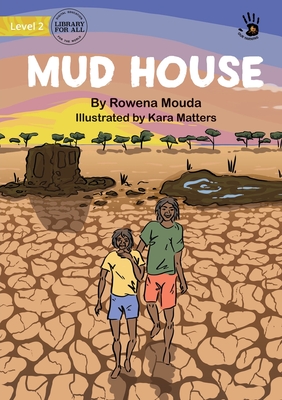 Mud House - Our Yarning By Rowena Mouda, Kara Matters (Illustrator) Cover Image
