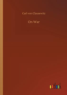 On War By Carl Von Clausewitz Cover Image