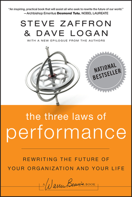 The Three Laws of Performance: Rewriting the Future of Your Organization and Your Life (J-B Warren Bennis #170) Cover Image