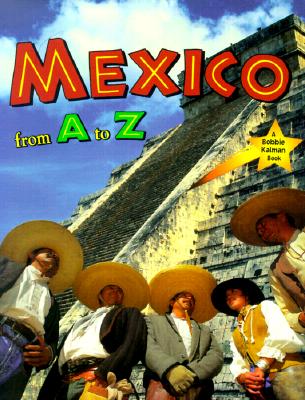 Mexico from A to Z (Alphabasics) By Bobbie Kalman Cover Image