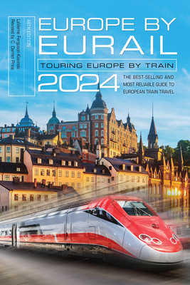 Europe by Eurail 2024: Touring Europe by Train By Laverne Ferguson-Kosinski, C. Darren Price (Revised by) Cover Image