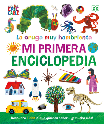 La oruga muy hambrienta (The Very Hungry Caterpillar's Very First Encyclopedia): Mi primera enciclopedia Cover Image