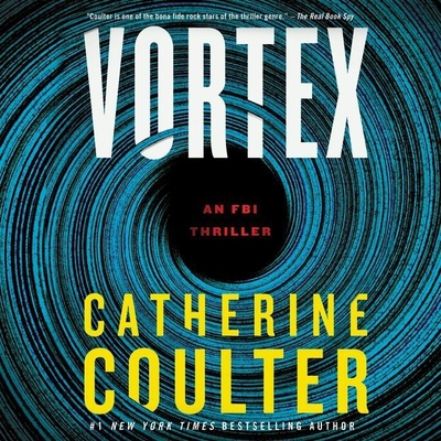 Vortex: An FBI Thriller By Catherine Coulter, Saskia Maarleveld (Read by), Pete Simonelli (Read by) Cover Image