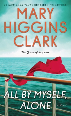 All By Myself, Alone: A Novel By Mary Higgins Clark Cover Image