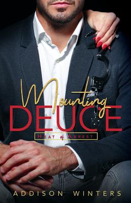 Mounting Deuce: Heat of Arrest (The Heat of Arrest #1)