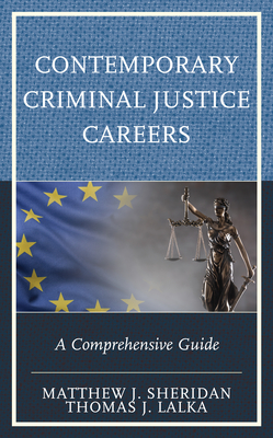 Contemporary Criminal Justice Careers: A Comprehensive Guide By Matthew J. Sheridan, Thomas J. Lalka Cover Image