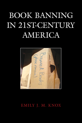 Book Banning in 21st-Century America (Beta Phi Mu Scholars) By Emily Knox Cover Image
