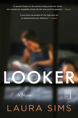 Looker: A Novel By Laura Sims Cover Image
