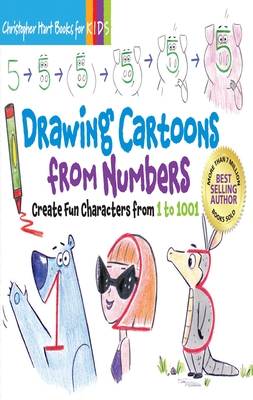 Drawing Cartoons from Numbers: Create Fun Characters from 1 to 1001 Volume 4 (Drawing Shape by Shape #4) By Christopher Hart Cover Image
