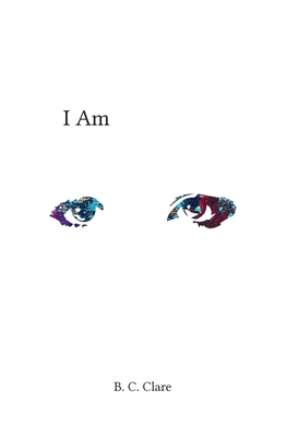 I Am By B. C. Clare Cover Image