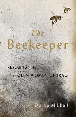 The Beekeeper: Rescuing the Stolen Women of Iraq Cover Image