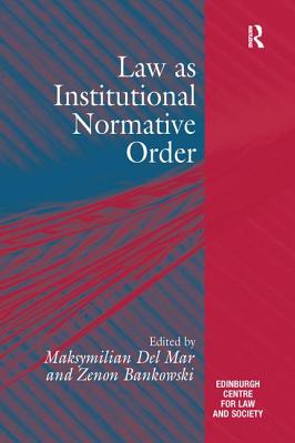 Law as Institutional Normative Order (Edinburgh/Glasgow Law and Society) Cover Image