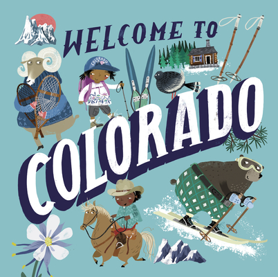 Welcome to Colorado (Welcome To) By Asa Gilland (Illustrator) Cover Image
