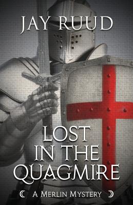 Lost in the Quagmire: The Quest for the Grail (Merlin Mystery #3) Cover Image