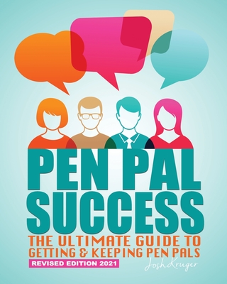 Pen Pal Success: The Ultimate Guide to Getting & Keeping Pen Pals Cover Image