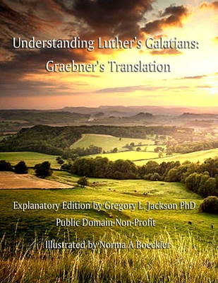 Understanding Luther's Galatians: Graebner's Translation Cover Image