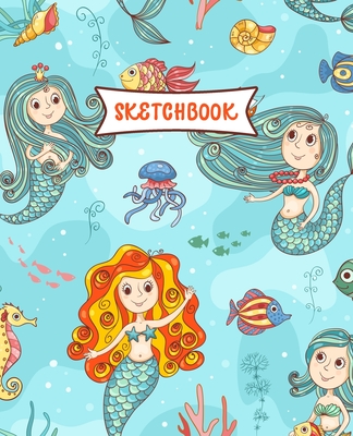 Sketchbook: Beautiful Mermaid Sketch Book for Kids - Practice Drawing and Doodling - Sketching Book for Toddlers & Tweens Cover Image