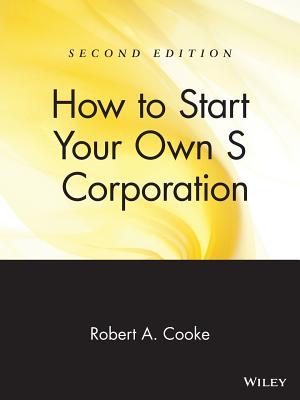 How to Start Your Own 's' Corporation Cover Image