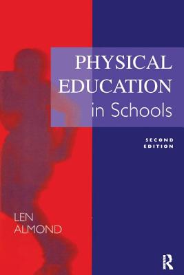 Physical Education in Schools By Len Almond (Editor) Cover Image