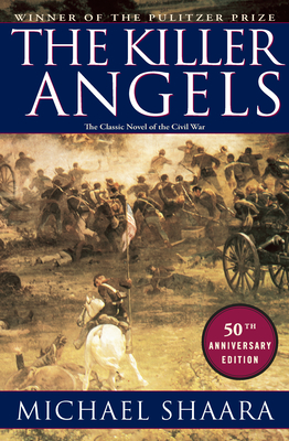 The Killer Angels: The Classic Novel of the Civil War (Civil War Trilogy #2)