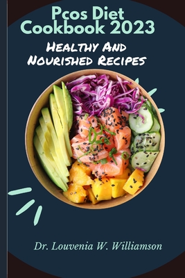 Pcos Diet Cookbook 2023: Healthy And Nourished Recipes Cover Image