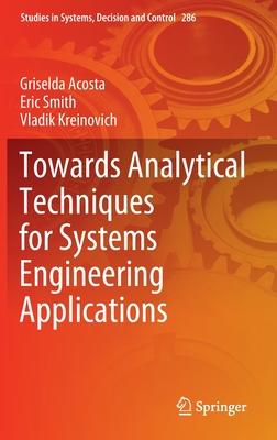 Towards Analytical Techniques for Systems Engineering Applications (Studies in Systems #286)