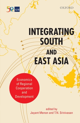Integrating South and East Asia: Economics of Regional Cooperation and Development Cover Image