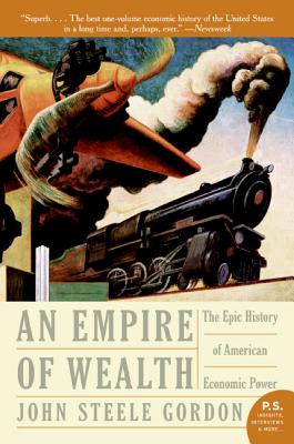 Empire of Wealth: The Epic History of American Economic Power