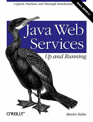 Java Web Services: Up and Running: Up and Running By Martin Kalin Cover Image