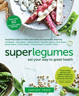 Superlegumes: Eat Your Way to Great Health: A Cookbook Cover Image