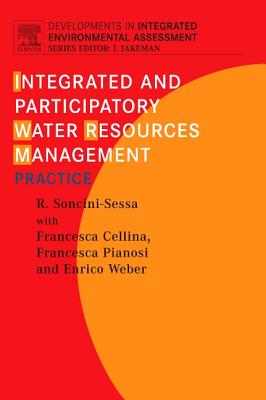 Integrated and Participatory Water Resources Management - Practice: Volume 1b [With DVD ROM] (Developments in Integrated Environmental Assessment #1) Cover Image