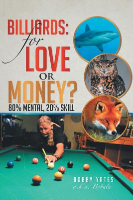 Billiards: For Love or Money?: 80% Mental, 20% Skill Cover Image