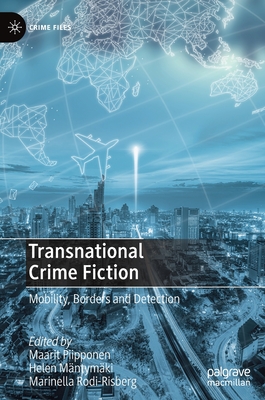 Transnational Crime Fiction: Mobility, Borders and Detection (Crime Files)