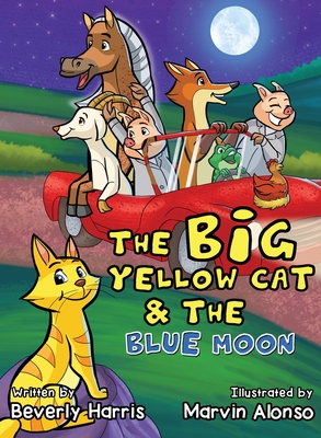 The Big Yellow Cat and the Blue Moon: A Funny Bedtime Rhyme book for toddlers! Cover Image