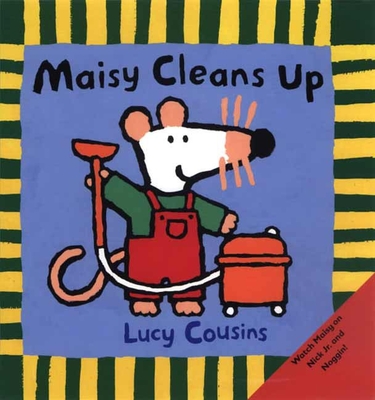 Maisy Cleans Up By Lucy Cousins, Lucy Cousins (Illustrator) Cover Image
