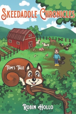 Skeedaddle Chronicles: Tom's Tale By Robin Hollo Cover Image