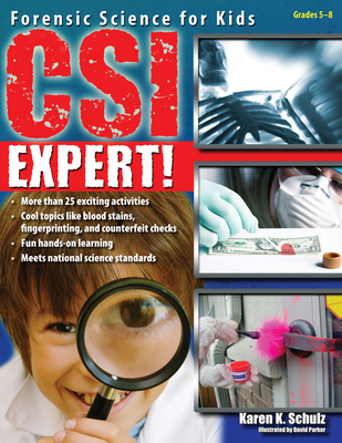 Csi Expert!: Forensic Science for Kids (Grades 5-8) Cover Image