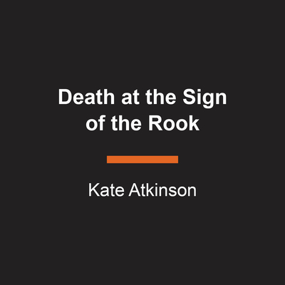 Death at the Sign of the Rook: A Jackson Brodie Book (Jackson Brodie Series #6)