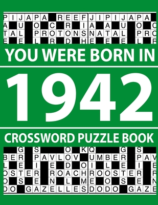 Crossword Puzzle Book-You Were Born In 1942: Crossword Puzzle Book for Adults To Enjoy Free Time Cover Image