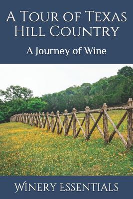 A Tour of Texas Hill Country: A Journey of Wine Cover Image