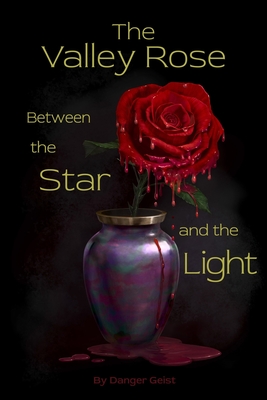 The Valley Rose Between the Star and the Light Cover Image