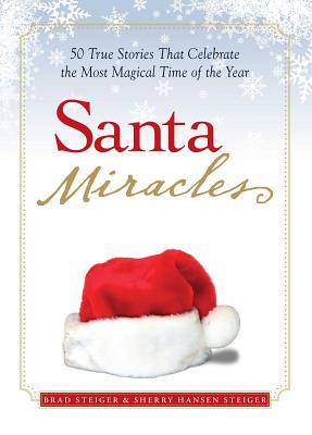 Santa Miracles: 50 True Stories that Celebrate the Most Magical Time of the Year (Miracles Gift Book Series) Cover Image